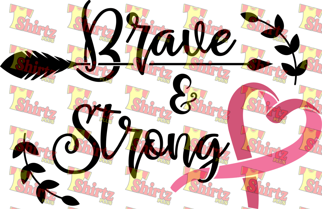 Brave And Strong Breast Cancer Digital Prints