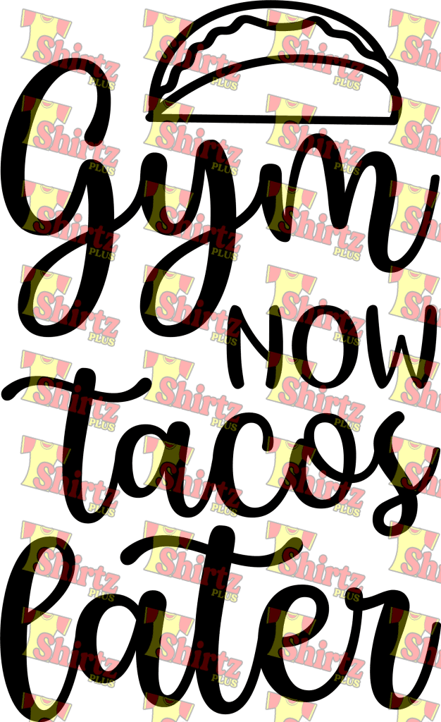 Gym Now Tacos Later Digital Prints