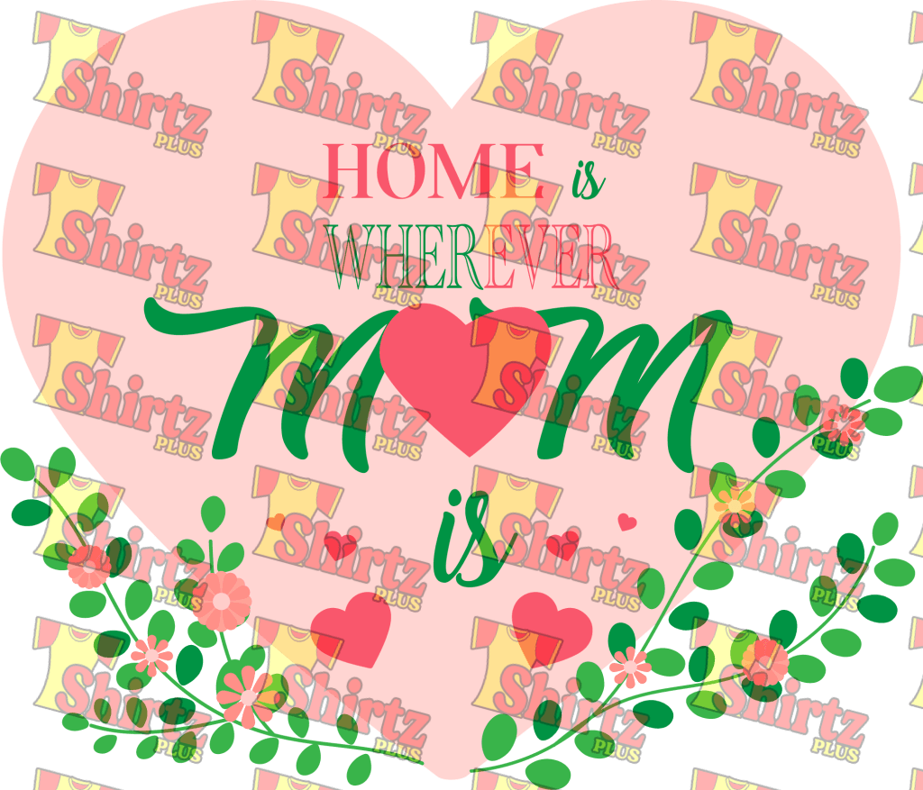 Home Is Wherever Mom Digital Prints
