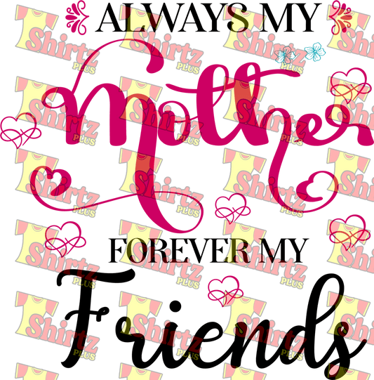 Always My Mother Forever Friend Digital Prints