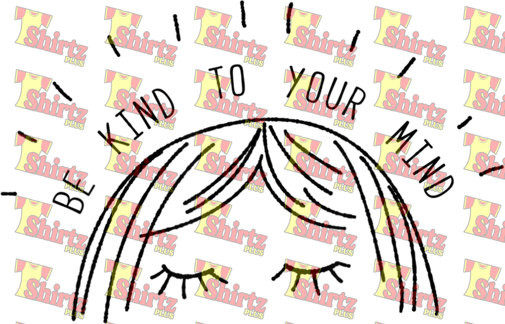 Be Kind To Your Mind 3 Digital Prints