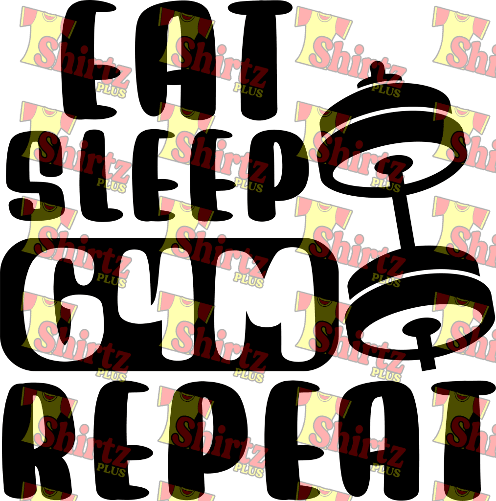 Eat Sleep Gym Repeat. Digital Prints