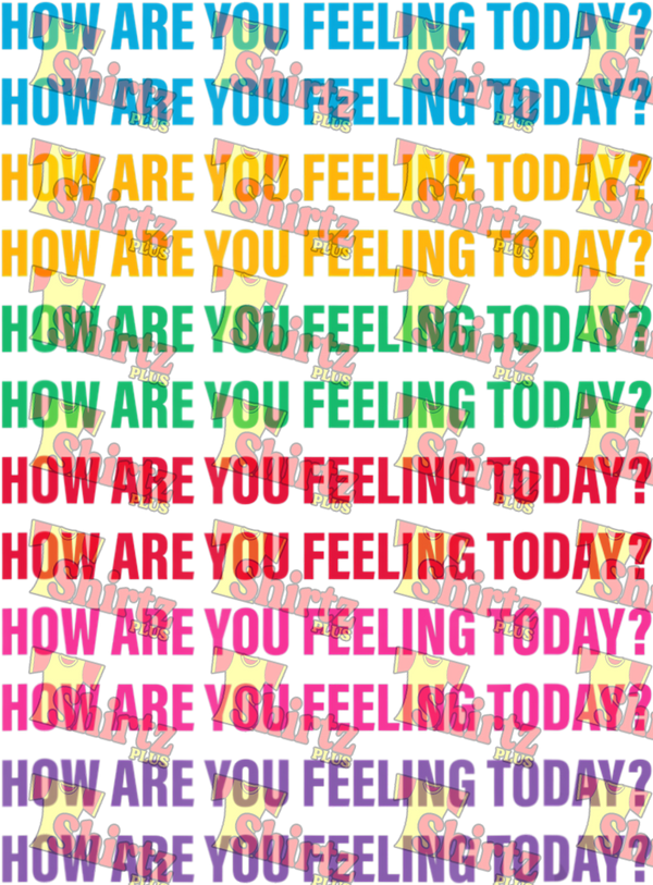 How Are You Feeling Today Digital Prints