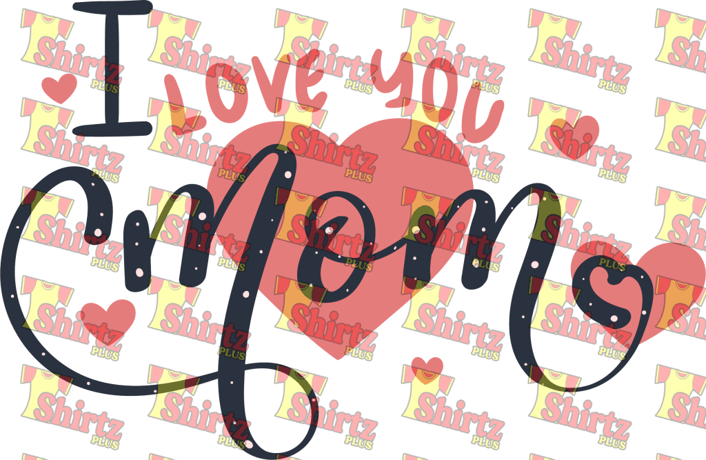 I Love You Mom Digital Prints