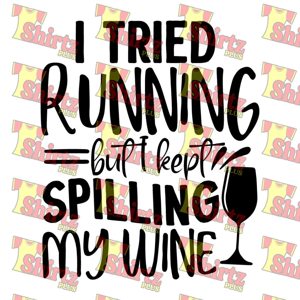 I Tried Running But Kept Spilling My Wine Digital Prints