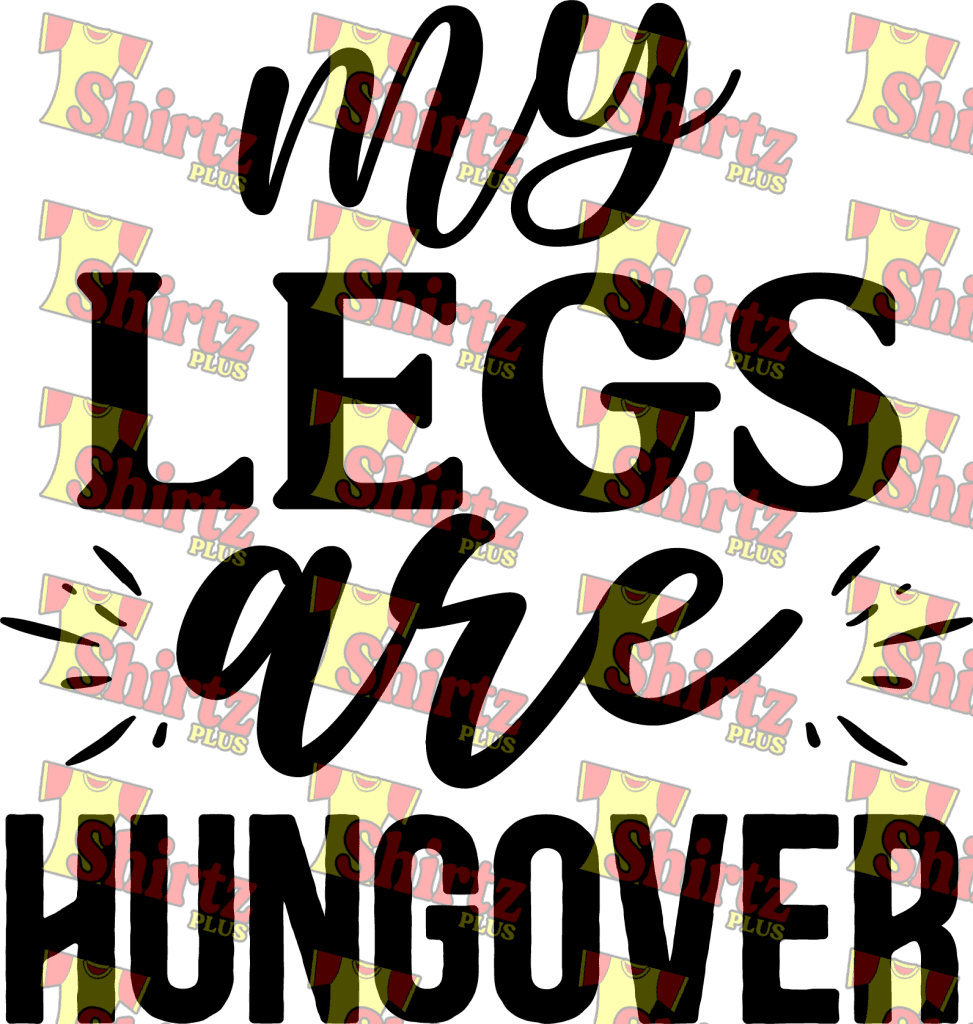 My Legs Are Hungover Digital Prints